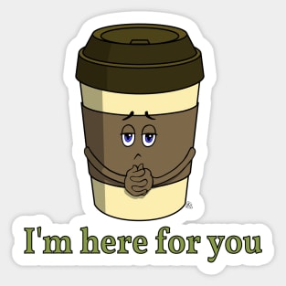 Coffee-To-Go - I'm Here For You Sticker